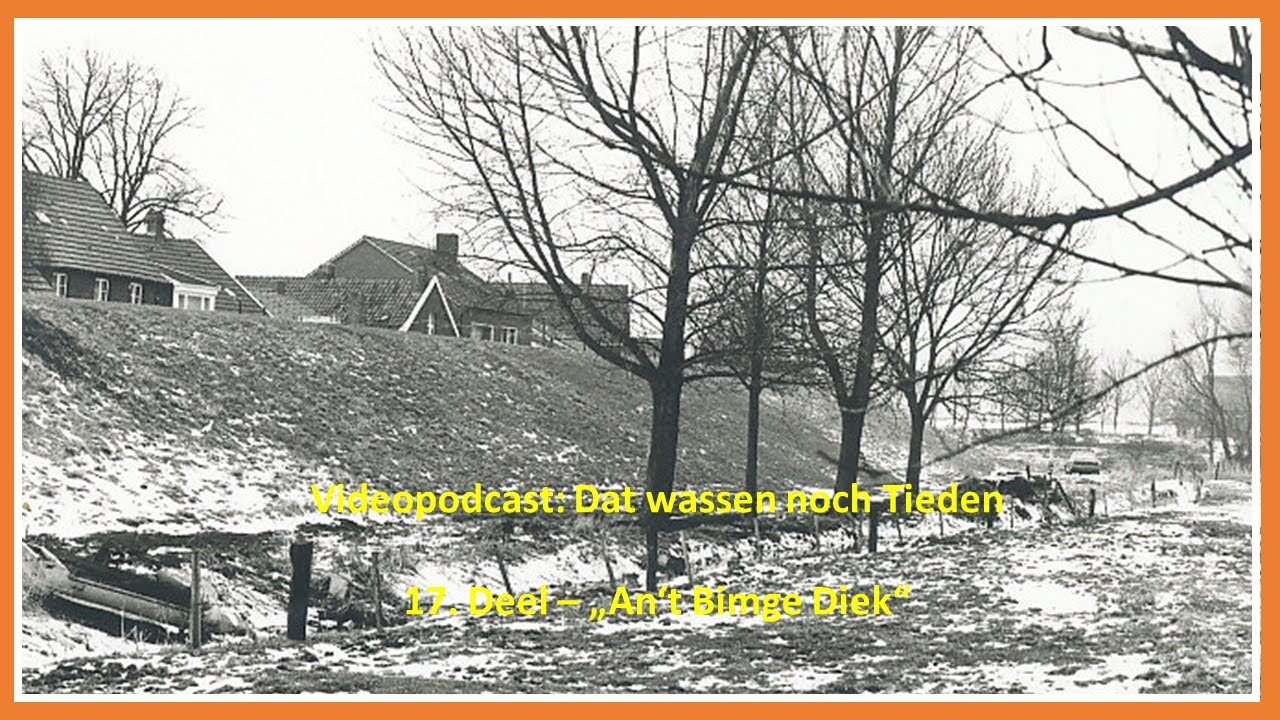 Bingumer Deich – wie es früher war | Plattdeutsch, Ostfriesland | Dat wassen noch Tieden (Folge 17)