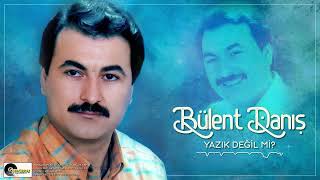 Bülent Danış - Yazık Değilmi Resimi