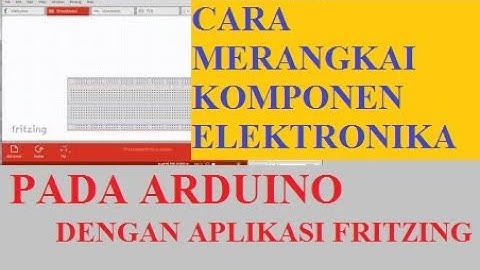 Merancang Rangkaian Elektronika dengan Aplikasi Frizting || Lab Virtual