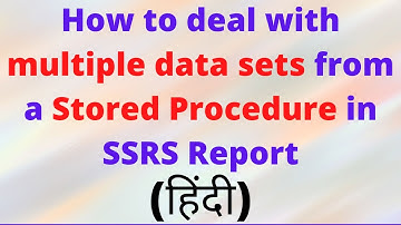 How to work with multiple data sets from one stored procedure | (SQL Server Reporting Services)