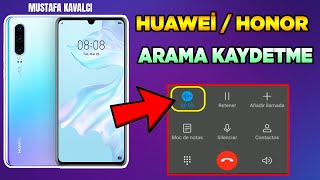 Huawei'de Arama Nasıl Kaydedilir?
