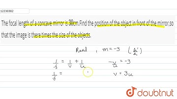 The focal length of a concave mirror is 30cm.Find the position of the object in front of the mir...