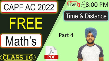 CAPF Maths 2022 - Time & Distance| Class 16 || by Balwinder Singh #CAPFMATHS #CAPF2022
