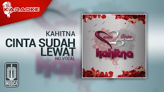 Kahitna - Cinta Sudah Lewat ( Karaoke Video) - No Vocal