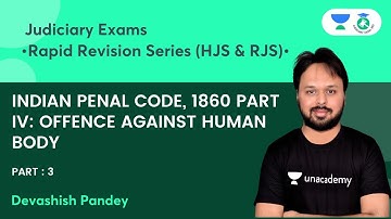 Indian Penal Code, 1860 Part IV: Offence against Human Body (Part III) | Devashish Pandey