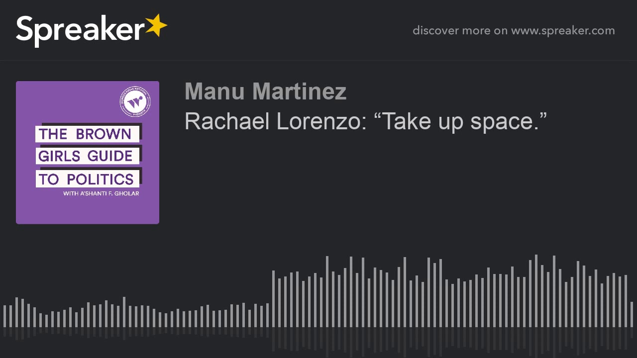 Rachael Lorenzo “Take up space.” YouTube