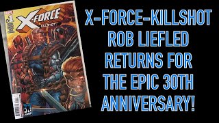 INSIDE ROB LIEFELD’S X-FORCE: KILLSHOT 30th Anniversary Special