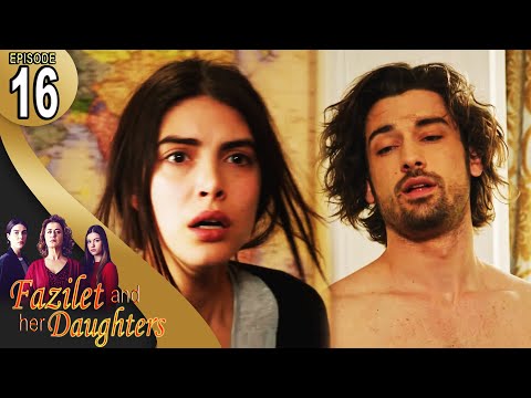 Fazilet and Her Daughters - Episode 16 (English Subtitle) | Fazilet Hanim ve Kizlari