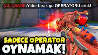 Valorant ama sadece 'OPERATOR' ile oynuyorum!