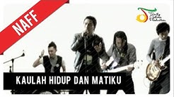 NaFF - Kaulah Hidup dan Matiku | Official Video Clip  - Durasi: 5:06. 