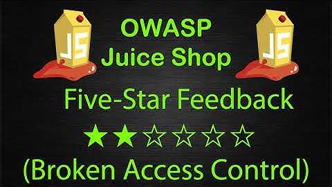 Five Star Feedback - Broken Access Control - OWASP Juice Shop