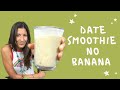 Date smoothie no banana ojas diet plan ojas building food