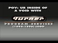Pov ur inside of a void with turner program services 19941996 logo final of october