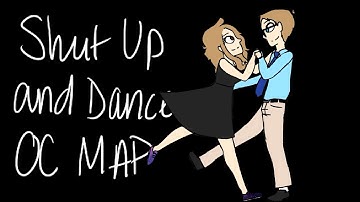 Shut Up and Dance! Completed OC MAP
