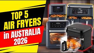 Top 5 Air Fryers in Australia (2026) | Don’t Buy the Wrong One