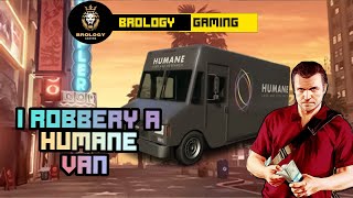 Gta 5: I Robbery A Humane Van Ii #Gta5 #Gameplay