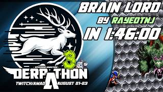 Brain Lord by rayeotnj in 1:46:00 (Derpathon 3)