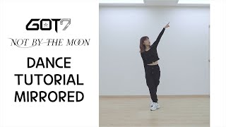 [TUTORIAL] GOT7 (갓세븐) NOT BY THE MOON (낫바이더문) Mirrored 거울모드ㅣDANCE TUTORIAL 안무 배우기 l 에바댄스