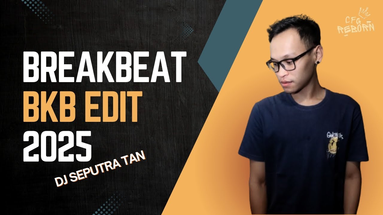 BREAKBEAT BKB EDIT 2025 VOL 2 - DJ SEPUTRA TAN X DJ ARIFIN TOMZZ - YouTube