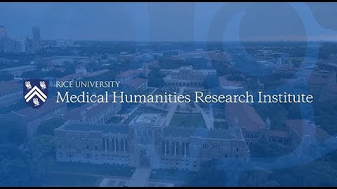 Rice’s Medical Humanities Research Institute is aiming for a paradigm shift in medicine
