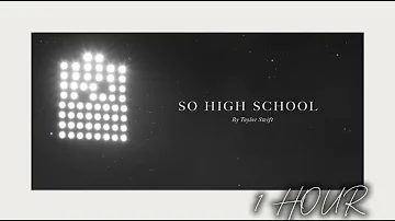 So High School - Taylor Swift (1 HOUR)