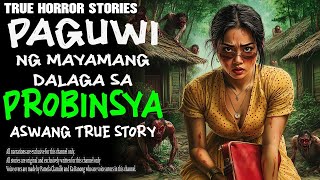 PAG UWI NG MAYAMANG DALAGA SA PROBINSYA   Kwentong Aswang   True Story