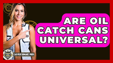 Are Oil Catch Cans Universal? - Car Performance Pros