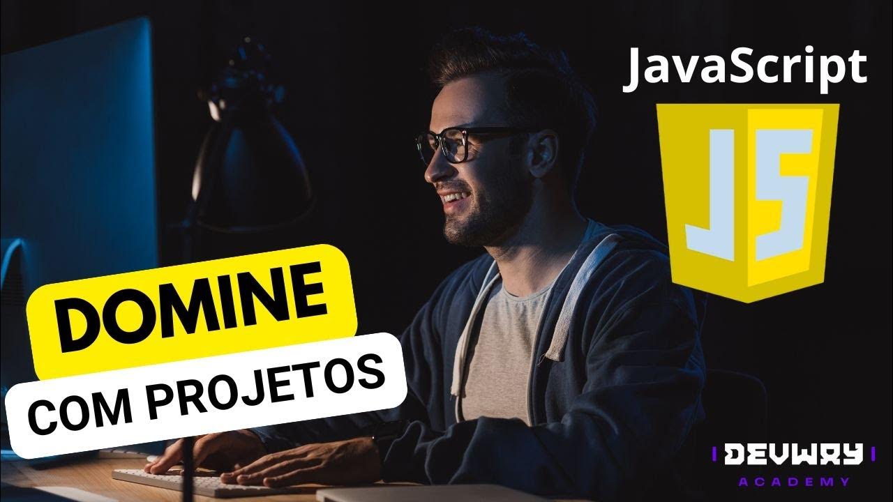Domine JavaScript com Projetos Reais – Curso Completo para Iniciantes ...