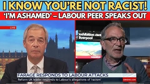 Nigel Farage Gets Personal Apology from Labour Peer Over Racism Row