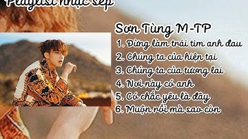 Sơn Tùng M-TP - Những Bản Hit Triệu View | Playlist Gây Nghiện
