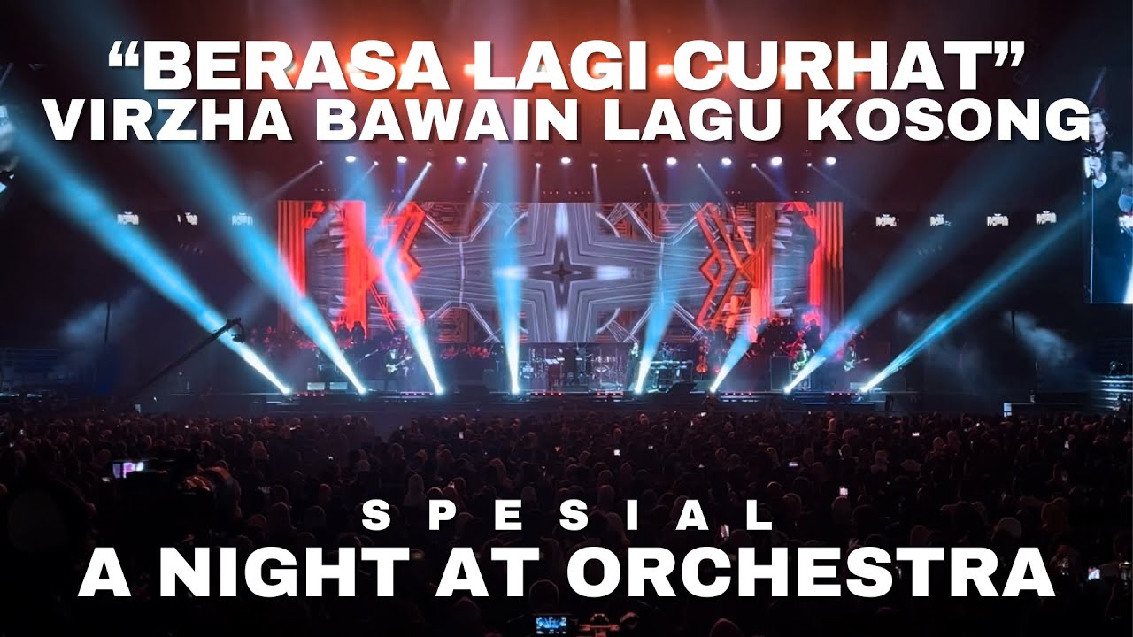 SPESIAL‼️PERDANA UNTUK MALAYSIA⁉️DEWA19FT.VIRZHA - KOSONG | A NIGHT AT ORCHESTRA