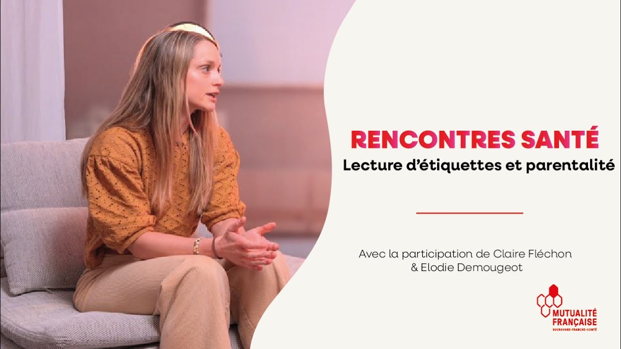 RENCONTRES SANTÉ - Lecture d'étiquettes et parentalité
