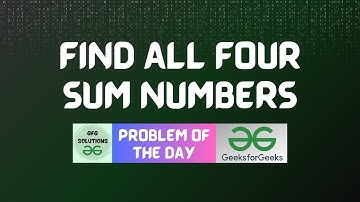 #8 GFG POTD Find All Four Sum Numbers GeeksForGeeks Problem of the Day | GFG POTD Today | 25-09-2023