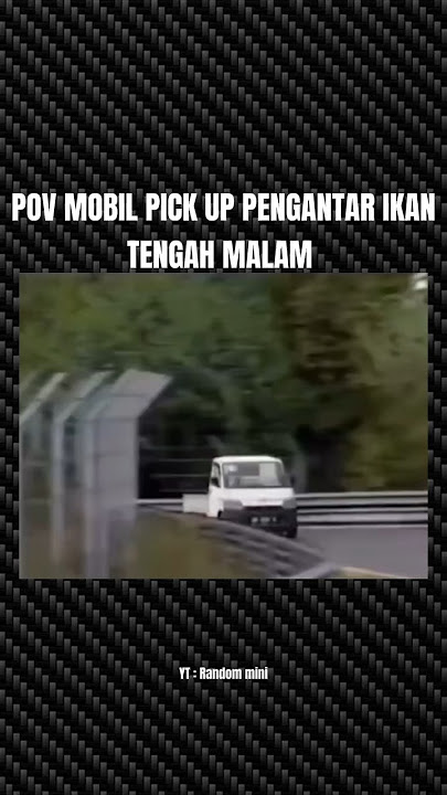 POV mobil pick up pengantar ikan tengah malam #memes #meme #mobil #pickup #racing #nelayan #ikan