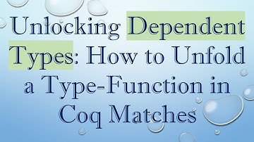 Unlocking Dependent Types: How to Unfold a Type-Function in Coq Matches