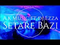 Ak music ft dj ezza  setare bazi club mix 2024