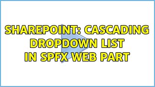 Sharepoint: Cascading dropdown list in SPFx web part