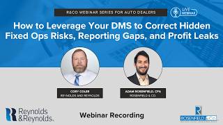 Leverage Your DMS to Correct Hidden Fixed Ops Risks, Reporting Gaps, and Profit Leaks | R&Co Webinar