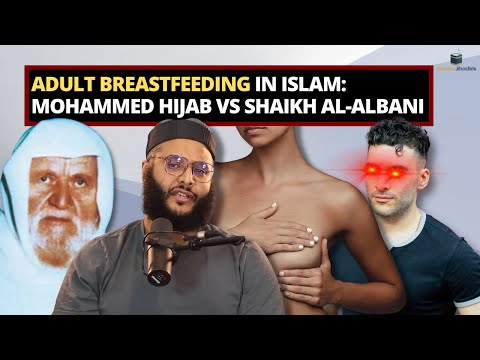 Adult Breastfeeding In Islam: Mohammed Hijab vs Shaikh al-Albani