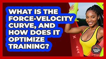 What Is The Force-velocity Curve, And How Does It Optimize Training? - Athletes Training Room