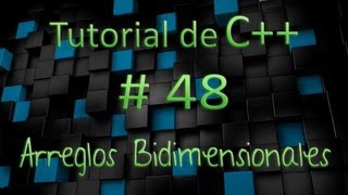 Tutorial de C en Español # 48 - Arreglos Bidimensionales Tutorial de C en Español # 48 - Arreglos Bidimensionales