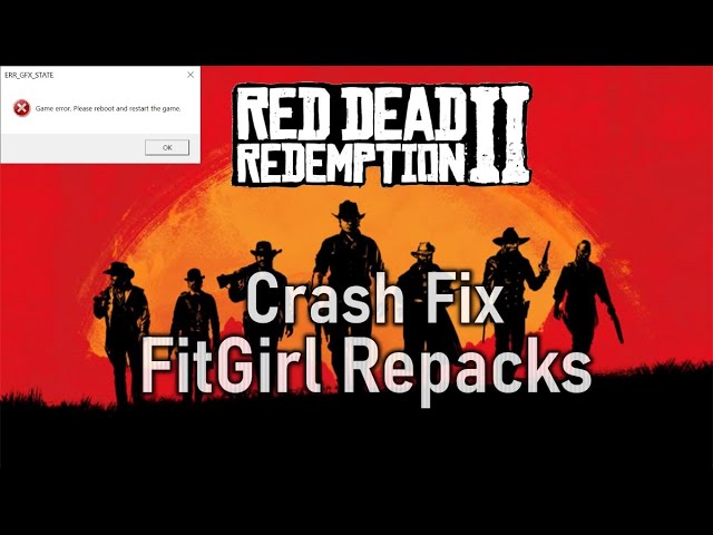 6 Ways to Fix the Red Dead Redemption 2 ERR_GFX_STATE Error on a Windows  11/10 PC - KeenGamer