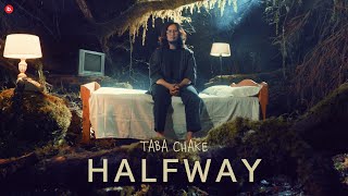 Taba Chake - Halfway (Official Video)
