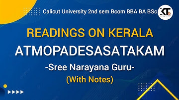 Calicut University |2nd Sem |Readings On Kerala |ATMOPADESASATAKAM| Sree Narayana Guru| With Notes |