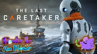 Howler for an Hour | The Last Caretaker 🤖 Post-Flood Humanity Needs Survival-Crafty Robot to Save It