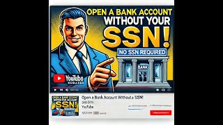 How To Open a Bank Account With No Social Security Number