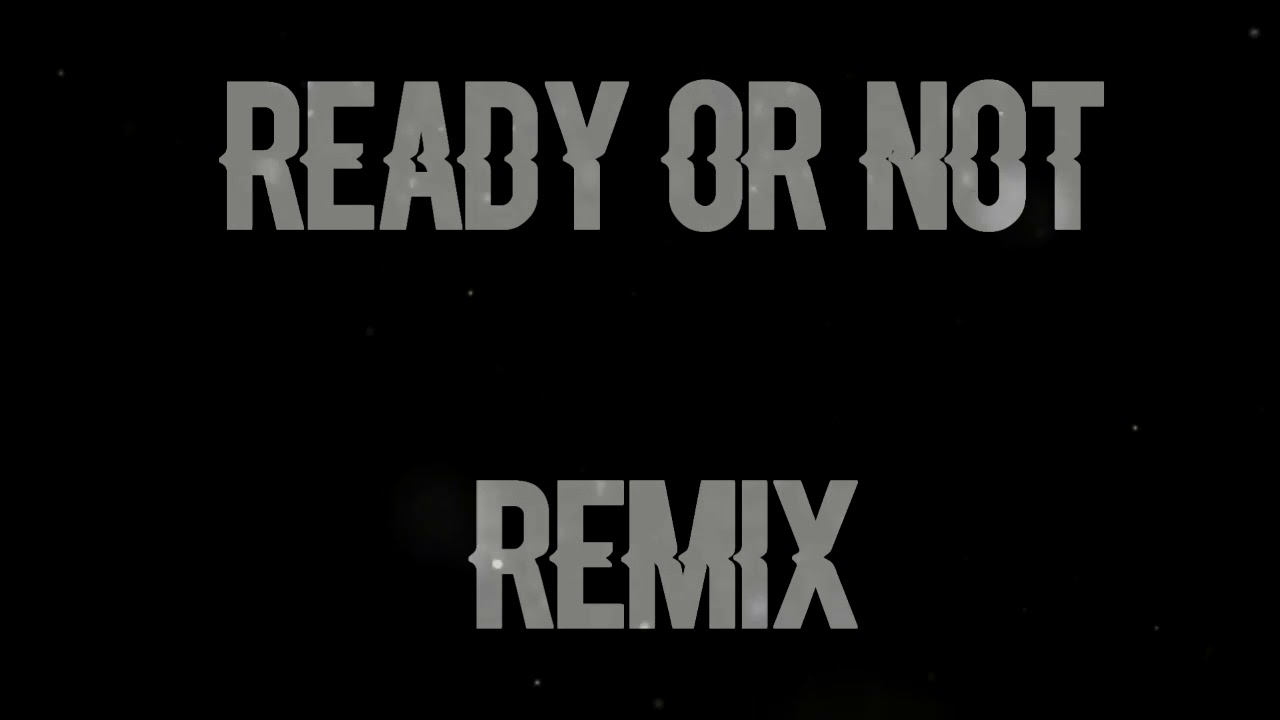 Ready or not remix. Ready or not. the fugees - ready or not (e.y. beats trap remix). ready or not abundance remix. ready or not купить.