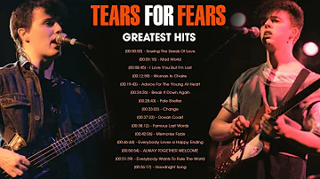 The Best Songs Of Tears For Fears -  Tears For Fears Greatest Hits Full Album 2022