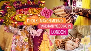 Pakistani wedding in London | Dholki | Mayon |Mehndi | My London Life #pakistaniwedding