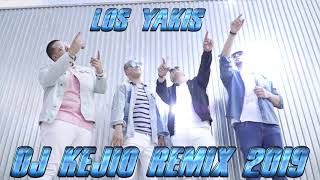 LOS YAKIS DJ KEJIO REMIX 2019 LA CARA DE MI SARA ME ENAMORO